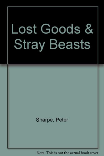 Lost Goods and Stray Beasts - Peter Sharpe
