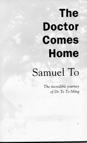 Beispielbild fr The Doctor Comes Home : The Incredible Journey of Dr. To To-Ming zum Verkauf von Better World Books