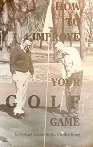 Beispielbild fr How to Improve Your Golf Game zum Verkauf von Top Notch Books