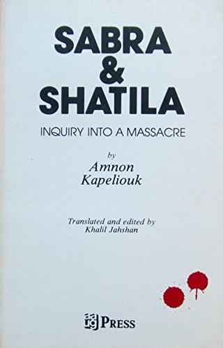 

Sabra and Shatila: Inquiry into a Massacre
