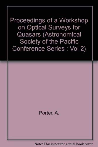 Beispielbild fr Proceedings of a Workshop on Optical Surveys for Quasars (Astronomical Society of the Pacific Conference Series : Vol 2) zum Verkauf von Wonder Book