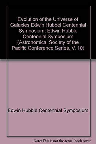 Beispielbild fr Evolution of the Universe of Galaxies: Edwin Hubble Centennial Symposium [Astronomical Society of the Pacific Conference Series, Vol. 10] zum Verkauf von Tiber Books