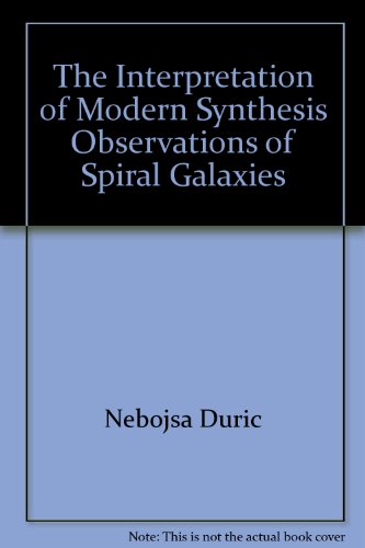 Beispielbild fr The Interpretation of Modern Synthesis Observations of Spiral Galaxies [Astronomical Society of the Pacific Conference Series, Vol. 18] zum Verkauf von Tiber Books