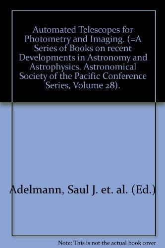 Stock image for Automated Telescopes for Photometry and Imaging [Astronomical Society of the Pacific Conference Series, Vol. 28] for sale by Tiber Books