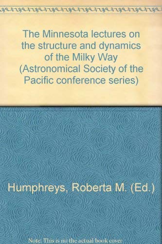 Beispielbild fr The Minnesota Lectures on the Structure and Dynamics of the Milky Way [Astronomical Society of the Pacific Conference Series, Vol. 39] zum Verkauf von Tiber Books