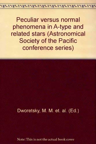 9780937707630: Peculiar versus normal phenomena in A-type and related stars (Astronomical Society of the Pacific conference series)