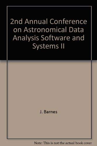 Beispielbild fr Astronomical Data Analysis Software and Systems II; 2nd Annual Conference (Astronomical Society of the Pacific Conference Series) zum Verkauf von Zubal-Books, Since 1961