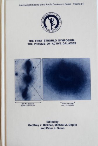 9780937707739: The First Stromlo Symposium: The Physics of Active Galaxies : Becker House, Australian Academy of Science, Canberra, Australia 27 June-2 July 1993 ... Society of the Pacific Conference Series)