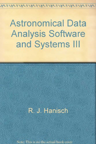 Beispielbild fr Astronomical Data Analysis Software and Systems III [Astronomical Society of the Pacific Conference Series, Vol. 61] zum Verkauf von Tiber Books