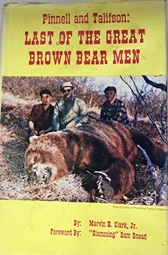 Stock image for Pinnell and Talifson: Last of the Great Brown Bear Men for sale by Mr. Bookman