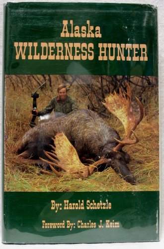 Stock image for Alaska Wilderness Hunter for sale by Books of the Smoky Mountains