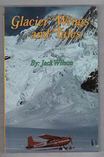 9780937708187: Glacier Wings and Tales