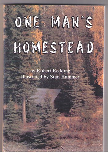 One Man's Homestead (9780937708231) by Redding, Robert