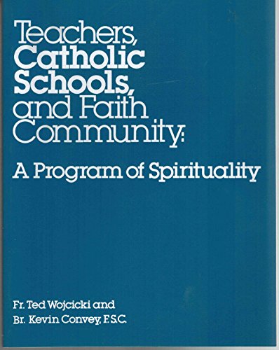 Stock image for Teachers Catholic Schools & Faith Community: A Program of Spirituality for sale by Hammonds Antiques & Books