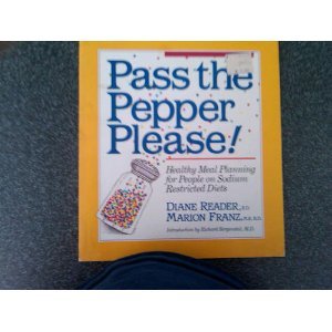 9780937721179: Pass the Pepper Please: Healthy Meal Planning for People on Sodium Restricted Diets