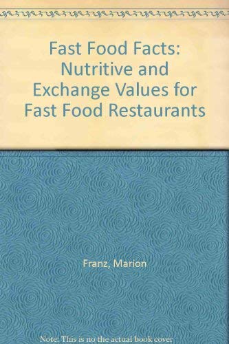 9780937721216: Fast Food Facts: Nutritive and Exchange Values for Fast Food Restaurants