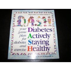 Beispielbild fr Diabetes Actively Staying Healthy: Your Game Plan for Diabetes and Exercise zum Verkauf von Wonder Book