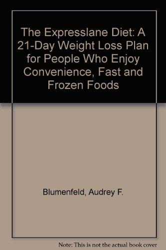 Beispielbild fr The Expresslane Diet: A 21-Day Weight Loss Plan for People Who Enjoy Convenience, Fast and Frozen Foods zum Verkauf von Robinson Street Books, IOBA