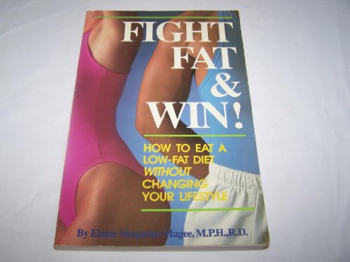 9780937721650: Fight fat & win: How to eat a low-fat diet without changing your lifestyle