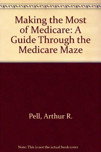 Making the Most of Medicare: A Guide Through the Medicare Maze