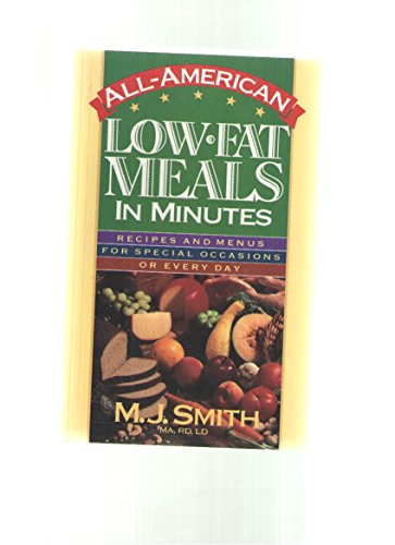 Beispielbild fr All-American Low-Fat Meals in Minutes: Recipes and Menus for Special Occasions or Every Day zum Verkauf von SecondSale