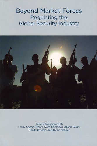 Beispielbild fr Beyond Market Forces: Regulating the Global Security Industry zum Verkauf von WorldofBooks