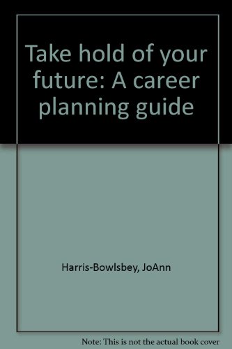 9780937734025: Take hold of your future: A career planning guide