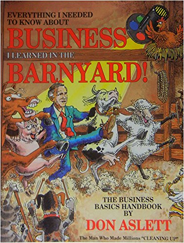 Everything I Needed to Know About Business I Learned in the Barnyard (9780937750025) by Aslett, Don