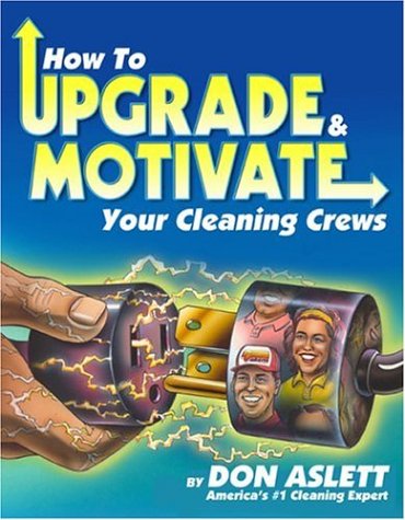 Stock image for How to Upgrade and Motivate Your Cleaning Crews for sale by SecondSale