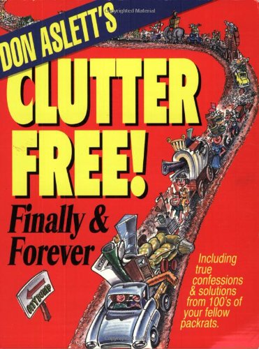 Beispielbild fr Don Aslett's Clutter-Free!: Finally & Forever zum Verkauf von SecondSale