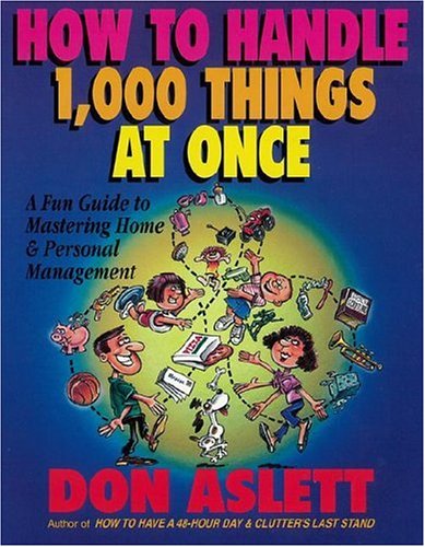 9780937750193: How to Handle 1,000 Things at Once: A Fun Guide to Mastering Home & Personal Management