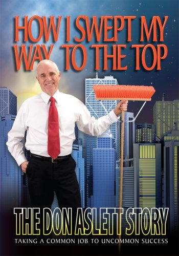Stock image for How I Swept My Way to the Top: The Don Aslett Story for sale by SecondSale