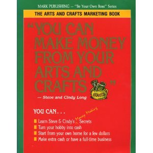 9780937769041: You Can Make Money from Your Arts and Crafts: The Arts and Crafts Marketing Book (Be You Own Boss)