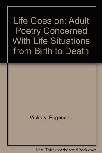 9780937775097: Life Goes on: Adult Poetry Concerned With Life Situations from Birth to Death