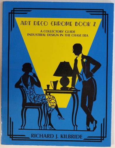 Stock image for Art Deco Chrome Book 2: A Collectors' Guide Industrial Design in the Chase Era for sale by HPB-Ruby