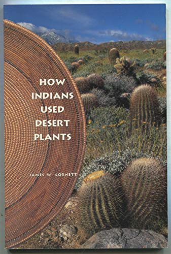 Stock image for How Indians Used Desert Plants for sale by Better World Books: West
