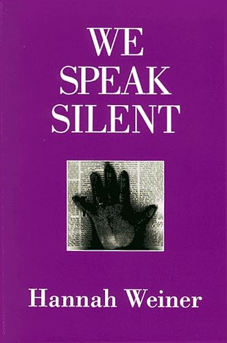 We Speak Silent (9780937804681) by Weiner, Hannah