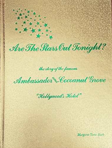 Stock image for Are the Stars Out Tonight? the story of the famous Ambassador and Coconut Grove "Hollywood's Hotel." for sale by Henry Hollander, Bookseller