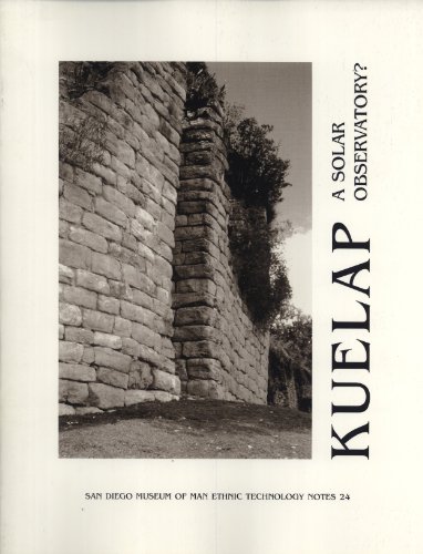 Kuelap: A Solar Observatory? (Ethnic Technology Notes, 24) (9780937808665) by James McGraw; Manuel Oncina; Douglas Sharon; Carlos Torres MÃ¡s