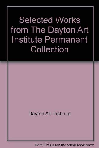 Selected Works from the Dayton Art Institute Permanent Collection