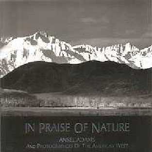 9780937809211: In Praise of Nature: Ansel Adams and Photographers of the American West
