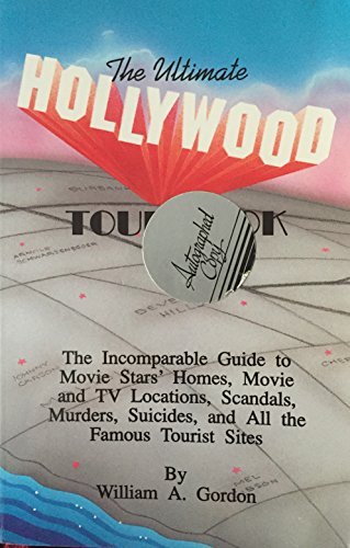 Beispielbild fr The Ultimate Hollywood Tour Book : The Imcomparable Guide to Movie Stars' Homes, Movie and TV Locations, Scandals, Murders and Suicides, and All the Famous Tourist Sites zum Verkauf von Better World Books