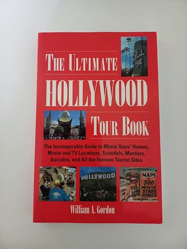 Beispielbild fr The Ultimate Hollywood Tour Book : The Incomparable Guide to Movie Stars' Homes, Movie and TV Locations, Scandals, Murders, Suicides, and All the Famous Tourist Sites zum Verkauf von Better World Books