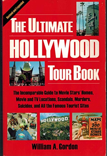 9780937813089: The Ultimate Hollywood Tour Book: The Incomparable Guide to Movie Stars' Homes, Movie and TV Locations, Scandals, Murders, Suicides, and All the Famous Tourist Sites [Idioma Ingls]
