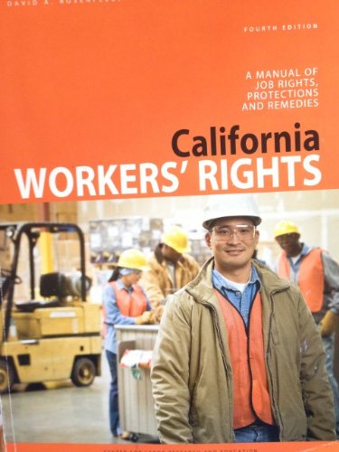 Beispielbild fr California Workers' Rights : A Manual of Job Rights, Protections, and Remedies, Fourth Edition zum Verkauf von Better World Books