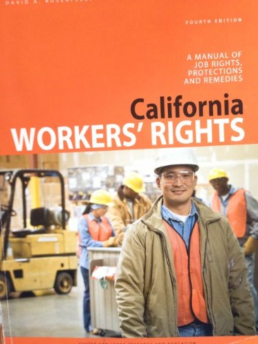 Imagen de archivo de California Workers' Rights : A Manual of Job Rights, Protections, and Remedies, Fourth Edition a la venta por Better World Books