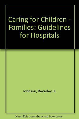 Imagen de archivo de Caring for Children - Families: Guidelines for Hospitals a la venta por HPB-Red