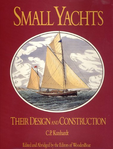 Imagen de archivo de Small Yachts: Their Design and Construction Exemplified by the Ruling Types of Modern Practice a la venta por kelseyskorner