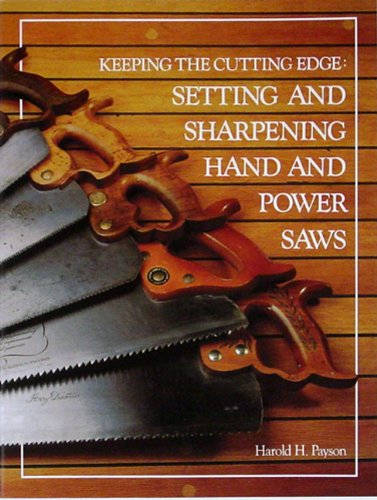 Stock image for Keeping the Cutting Edge: Setting and Sharpening Hand and Power Saws for sale by Revaluation Books