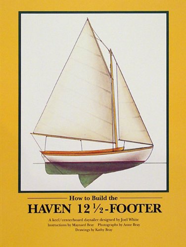 Stock image for How to Build the Haven 12 1/2-Footer for sale by Goodwill Books